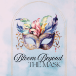 Bloom Beyond the Mask  - Fort Smith Crisis Intervention Center